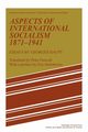 Aspects of International Socialism, 1871 1914, Haupt Georges