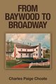From Baywood to Broadway, Choate Charles Paige