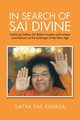 IN SEARCH OF SAI DIVINE, Ruhela Satya Pal