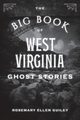 The Big Book of West Virginia Ghost Stories, Guiley Rosemary Ellen