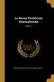 La Revue Positiviste Internationale; Volume 1, Socit Positiviste Internationale