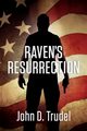 Raven's Resurrection, Trudel John D