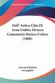 Dell' Antica Citta Di Arna Umbro-Etrusca Comentario Storico-Critico (1800), Vermiglioli Giovanni Battista