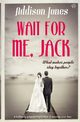 Wait For Me, Jack, Jones Addison
