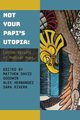 Not Your Papi's Utopia, 