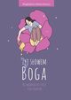 yj sowem Boga. Przewodnik po yciu codziennym, Woochowicz Magdalena