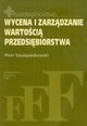 Wycena i zarzdzanie wartoci przedsibiorstwa, Szczepankowski Piotr