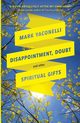 Disappointment, Doubt and Other Spiritual Gifts, Yaconelli Mark