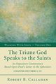 The Triune God Speaks to the Saints, Callahan Robert B. Sr.