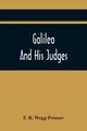 Galileo And His Judges, R. Wegg-Prosser F.