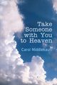 Take Someone with You to Heaven, Middlekauff Carol