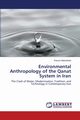 Environmental Anthropology of the Qanat System in Iran, Habashiani Rasoul
