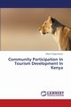 Community Participation In Tourism Development In Kenya, Chege Kariuki Albert