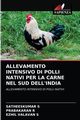 ALLEVAMENTO INTENSIVO DI POLLI NATIVI PER LA CARNE NEL SUD DELL'INDIA, S SATHEESKUMAR