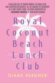 Royal Coconut Beach Lunch Club, Bergner Diane