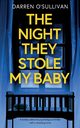 The Night They Stole My Baby, O'Sullivan Darren