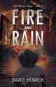 Fire and Rain (Rain Mystery Trilogy Book 3), Homick David