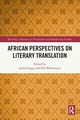 African Perspectives on Literary Translation, 