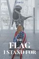 The Flag I Stand For, ,Lortz
