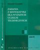 Zadania z matematyki dla wyszych uczelni technicznych cz A B, Stankiewicz Wodzimierz