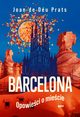Barcelona Opowieci o miecie, Prats Joan