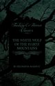 The White Wolf of the Hartz Mountains (Fantasy and Horror Classics), Marryat Frederick