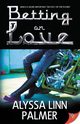 Betting On Love, Palmer Alyssa Linn