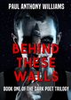 Behind These Walls, Williams Paul Anthony
