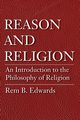 Reason and Religion, Edwards Rem B.