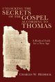 Unlocking the Secrets of the Gospel according to Thomas, Hedrick Charles W.