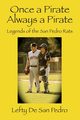 Once a Pirate Always a Pirate, De San Pedro Lefty