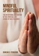 Mindful Spirituality, Ferguson Duncan S.