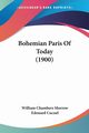 Bohemian Paris Of Today (1900), Morrow William Chambers