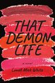 That Demon Life, White Lowell Mick