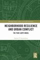 Neighborhood Resilience and Urban Conflict, Korostelina Karina V.