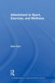 Attachment in Sport, Exercise and Wellness, Carr Sam
