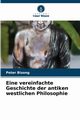 Eine vereinfachte Geschichte der antiken westlichen Philosophie, Bisong Peter