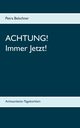 Achtung! Immer Jetzt!, Belschner Petra