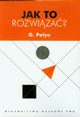 Jak to rozwiza, Polya G.
