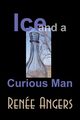 Ice and a Curious Man, Angers Rene