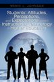 Students' Attitudes, Perceptions, and Expectations toward Instructional Technology in Higher Education, Johnson Mamie L.