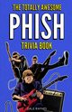 The Totally Awesome Phish Trivia Book, Raynes Dale