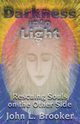 Darkness Into Light, Brooker John L.