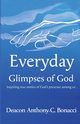 Everyday Glimpses of God, Bonacci Anthony C.