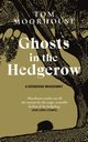 Ghosts in the Hedgerow, Moorhouse 	Tom