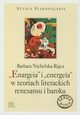 Enargeia i energeia w teoriach literackich renesansu i baroku, Niebelska-Rajca Barbara