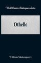 Othello  (World Classics Shakespeare Series), Shakespeare William