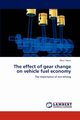 The effect of gear change on vehicle fuel economy, Tosun Erkut