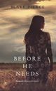 Before He Needs (A Mackenzie White Mystery-Book 5), Pierce Blake