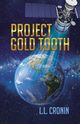 Project Gold Tooth, Cronin L. L.